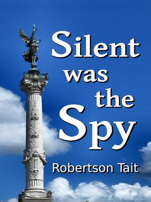 cover image of Silent Was the Spy